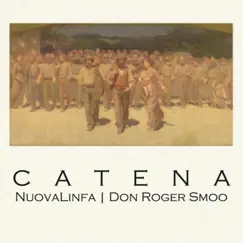 Catena (feat. Don Roger Smoo) - Single by NuovaLinfa album reviews, ratings, credits