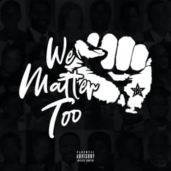 We Matter Too - Single by YBS Skola album reviews, ratings, credits