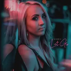 Let Go - Single by Kassie K. album reviews, ratings, credits