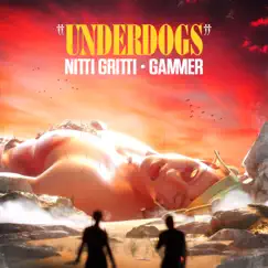 Underdogs - Single by NITTI & Gammer album reviews, ratings, credits