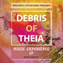 Magic Experience EP (Radio Version) by Debris of Theia album reviews, ratings, credits