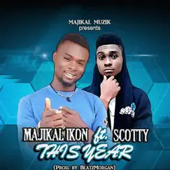 This Year (feat. Scotty) - Single by Majikal Ikon album reviews, ratings, credits