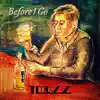 Before I Go - Single album lyrics, reviews, download