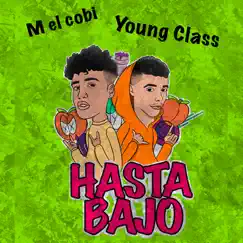 Hasta Bajo (feat. Young Class) - Single by M el Cobi album reviews, ratings, credits