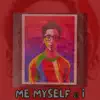 Me Myself & I - EP album lyrics, reviews, download