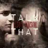 Talk That - Single album lyrics, reviews, download