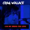 Can We Bring the Love - Single album lyrics, reviews, download