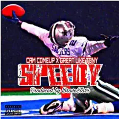Speedy (feat. Great Like Tony) - Single by Cam ComeUp album reviews, ratings, credits