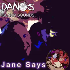 Jane Says - Single by Dano's Island Sounds album reviews, ratings, credits
