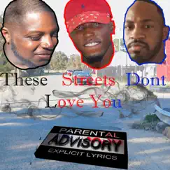 Streets Don't Love You (feat. Frn Red Rover & Dwicked) Song Lyrics