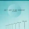 Don't Want to Say Goodnight - Single album lyrics, reviews, download