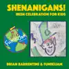 SHENANIGANS: Irish Celebration for Kids - EP album lyrics, reviews, download