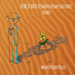 Fiore d'africa (Anniversary Edition) [Remix] - Single by Bruno Pignatiello album reviews, ratings, credits