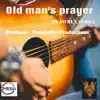 Old Man's Prayer - Single album lyrics, reviews, download