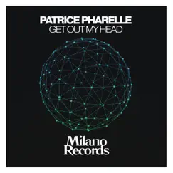 Get Out My Head - Single by Patrice Pharelle album reviews, ratings, credits