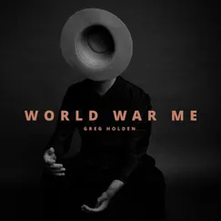 World War Me by Greg Holden album reviews, ratings, credits