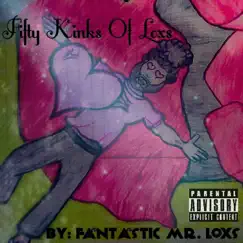 Fifty Kinks of Loxs - EP by Fantastic Mr. Loxs album reviews, ratings, credits