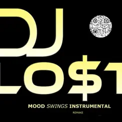 Mood Swings (Instrumental) - Single by Dj Lo$t album reviews, ratings, credits