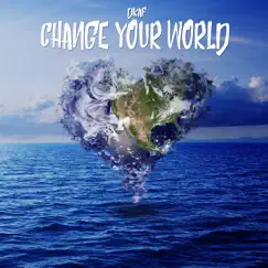 Change Your World - Single by Dkaf album reviews, ratings, credits