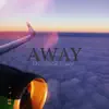 Away (From Overlook Place) - Single album lyrics, reviews, download