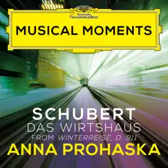 Schubert: Winterreise, D. 911: 21. Das Wirtshaus (Musical Moments) - Single by Anna Prohaska & Caspar Frantz album reviews, ratings, credits