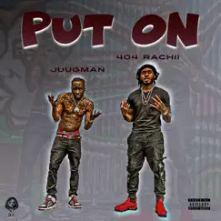 Put On (feat. JuugMan) - Single by 404rachii album reviews, ratings, credits