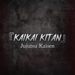 Kaikai Kitan (Jujutsu Kaisen) - Single by Mattyyym album reviews, ratings, credits