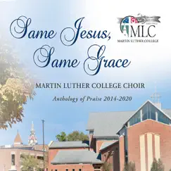 Same Jesus, Same Grace by Martin Luther College Choir album reviews, ratings, credits