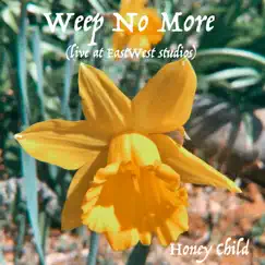 Weep No More (Live at EastWest Studios) Song Lyrics