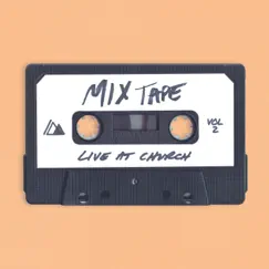 Live At Church: Mixtape, Vol. 2 by Influence Music album reviews, ratings, credits