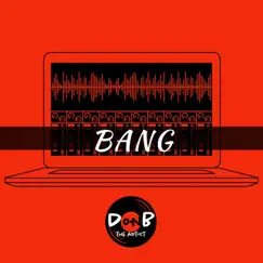 Bang - Single by Donb the Artist album reviews, ratings, credits