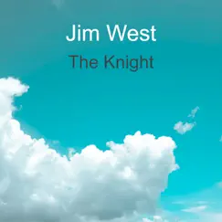 The Knight - Single by Jim West album reviews, ratings, credits