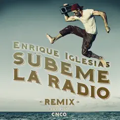 SUBEME LA RADIO (Remix) [feat. CNCO] - Single by Enrique Iglesias album reviews, ratings, credits