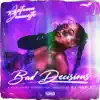 Bad Decisions - EP album lyrics, reviews, download