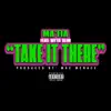 Take It There (feat. Hitta Slim) - Single album lyrics, reviews, download