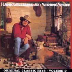 Strong Stuff - Original Classic Hits, Vol. 9 by Hank Williams, Jr. album reviews, ratings, credits