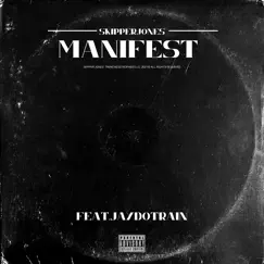 Manifest (feat. Jay Dot Rain) - Single by Skipper Jones album reviews, ratings, credits