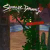 Strange Dreams - EP album lyrics, reviews, download