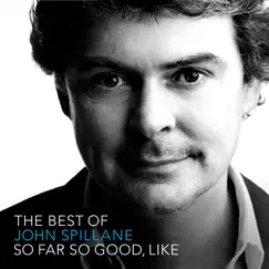 The Best of John Spillane - So Far So Good, Like by John Spillane album reviews, ratings, credits