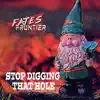 Stop Digging That Hole - Single album lyrics, reviews, download