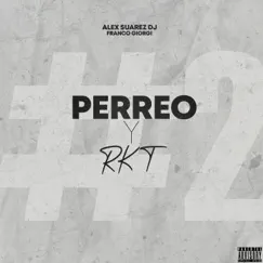 Perreo y Rkt #2 - Single by Alex Suarez Dj & Franco Giorgi album reviews, ratings, credits