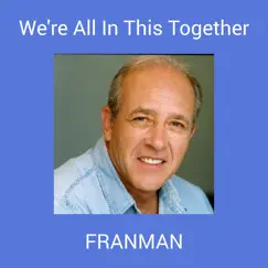 We're All in This Together - Single by Franman album reviews, ratings, credits