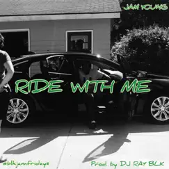 Ride With Me - Single by Jam Young album reviews, ratings, credits