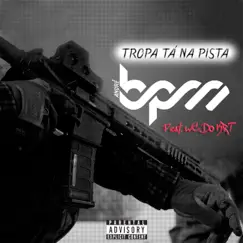 Tropa Tá Na Pista (feat. Wc do Karate) - Single by André B.P.M album reviews, ratings, credits
