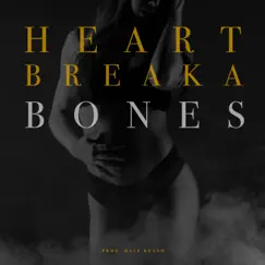 Bones - Single by Heartbreaka album reviews, ratings, credits