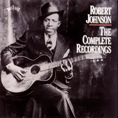 The Complete Recordings by Robert Johnson album reviews, ratings, credits