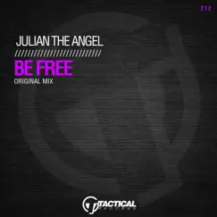 Be Free - Single by Julian the Angel album reviews, ratings, credits