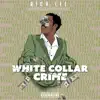 White Collar Crime - EP album lyrics, reviews, download