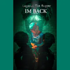 Im Back - Single by Legend The Rapper album reviews, ratings, credits