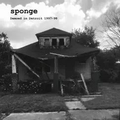 Demoed in Detroit 1997-98 by Sponge album reviews, ratings, credits
